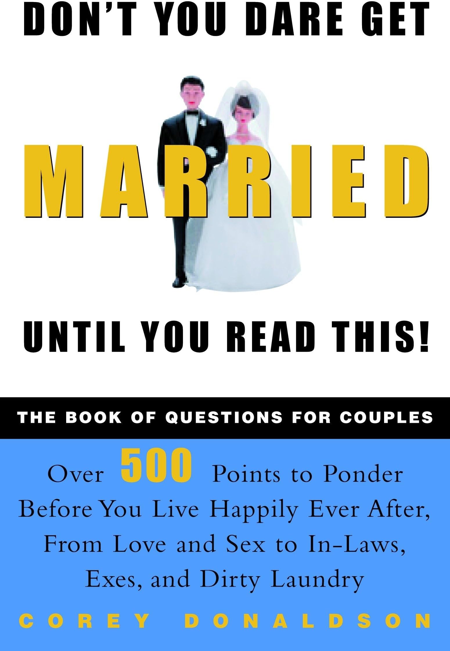 Don't You Dare Get Married Until You Read This! The Book of Questions for Couples