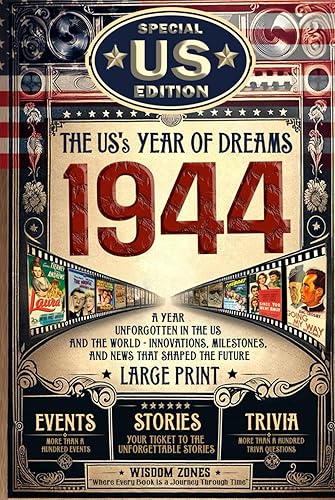 1944 The US's Year of Dreams: US and World News with Amazing Fun Facts&amp;Trivia Games. A Gift for Those Born or Married in 1944, Historical Events ... Activities. Special Edition for the US