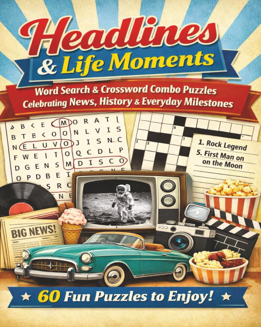 Headlines & Life Moments: Word Search & Crossword Combo Puzzles Celebrating News, History & Everyday Milestones