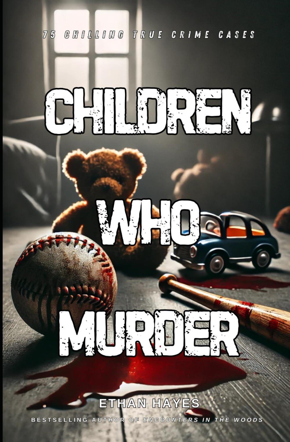 Children Who Murder: 75 Chilling True Crime Cases