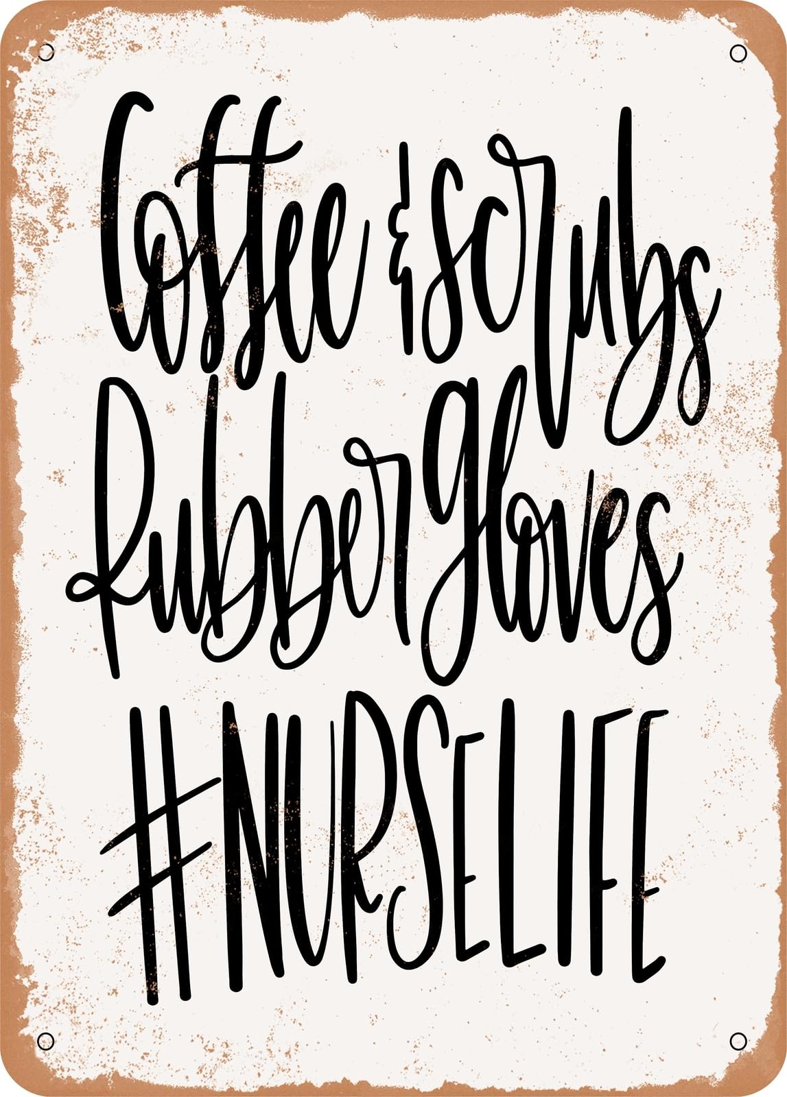 Miaomansenstore Metal Sign - Coffee Scrubs Nurse Life - Vintage Rusty Look Home Decor