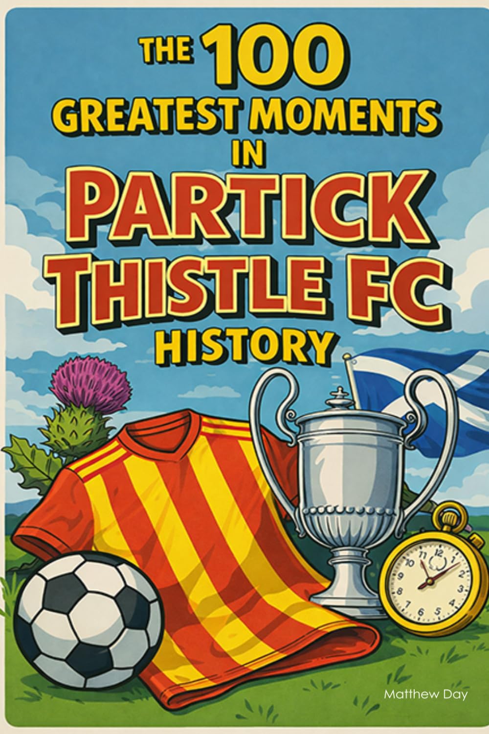 The 100 Greatest Moments in Partick Thistle FC History