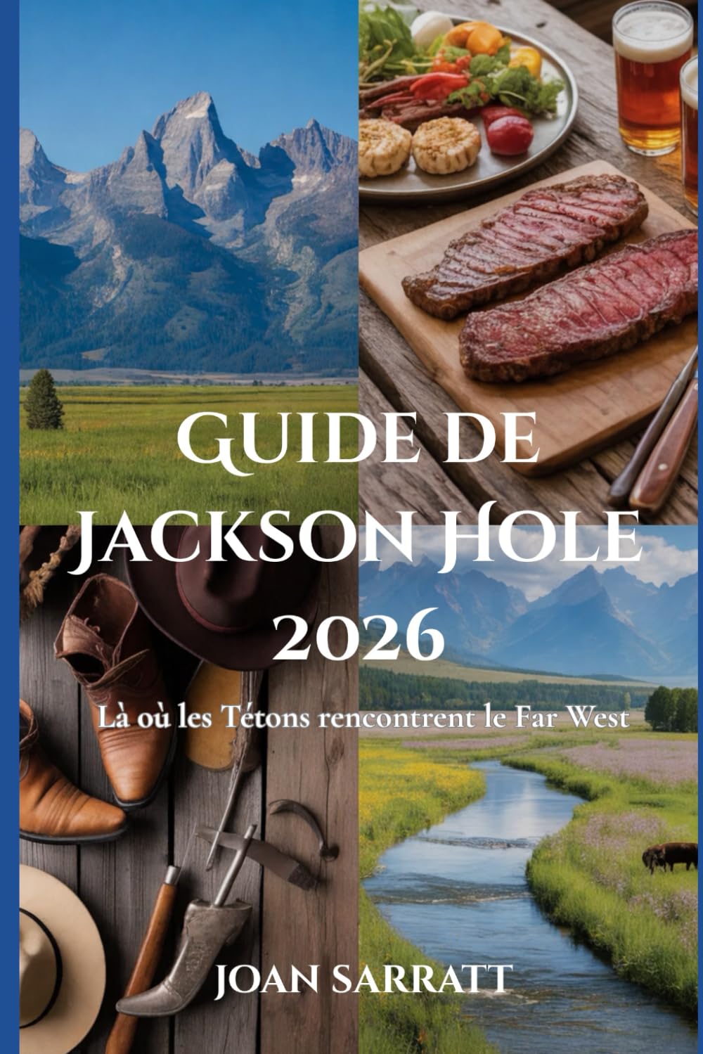 Guide de Jackson Hole 2026: Là où les Tétons rencontrent le Far West