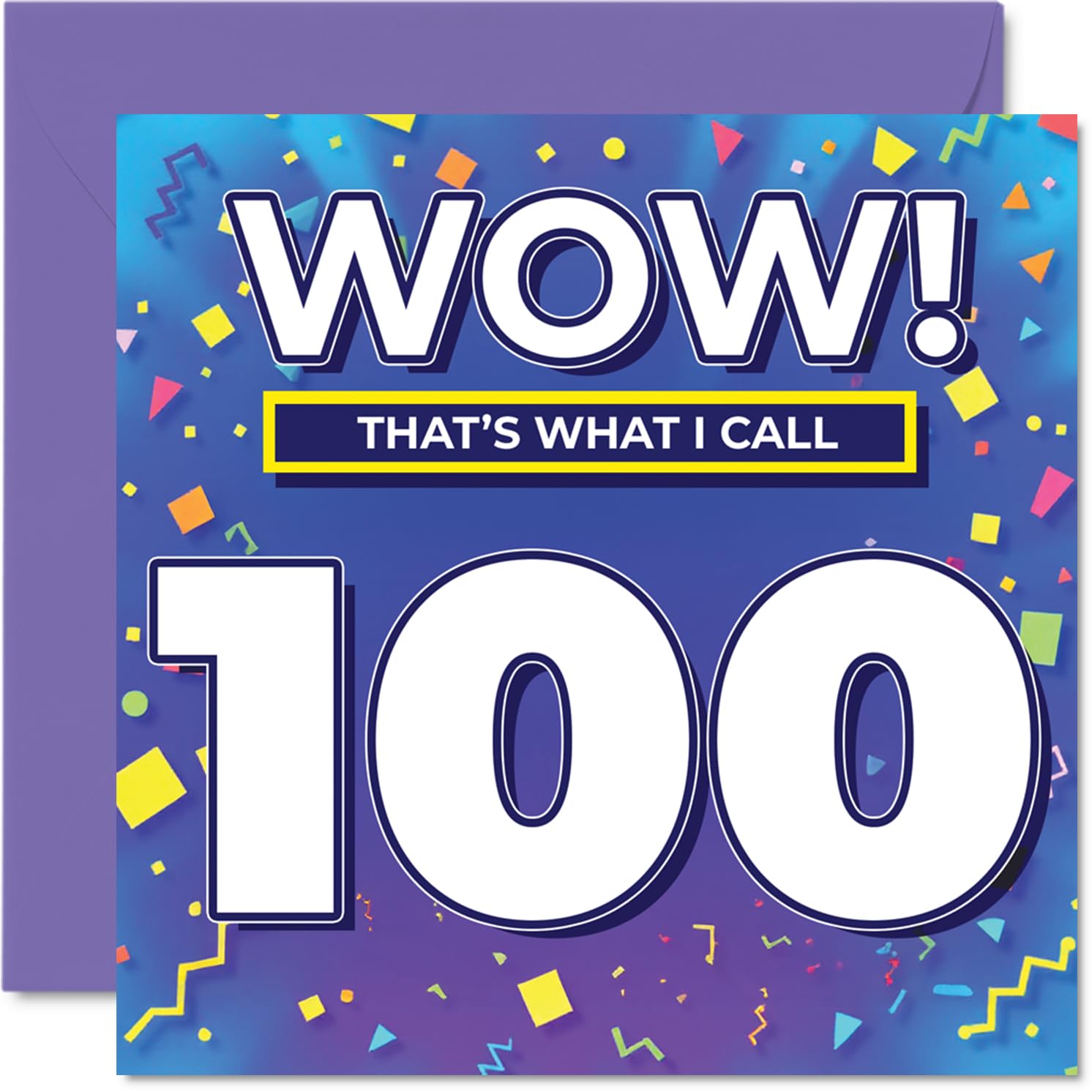 100th Birthday Cards for Men Women - WOW Thats What I Call - Happy Birthday Card for 100 Year Old Man Woman Uncle Wife Auntie Grandad, 145mm Bday Greeting Cards