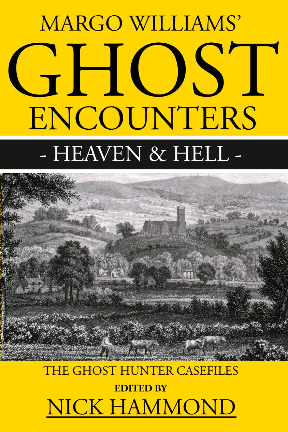 Ghost Encounters Heaven and Hell: The Ghost Hunter Case Files of Margo Williams
