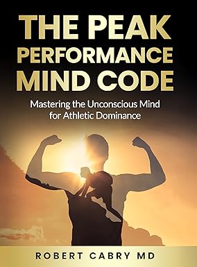 Amazon.com: The Peak Performance Mind Code: Mastering the Unconscious ...