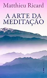 A Arte da Meditação