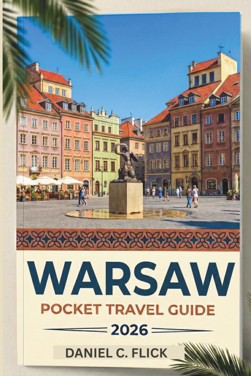 Warsaw Pocket Travel Guide 2026: Exploring The Top Attractions And Hidden Gems of Poland Capital City