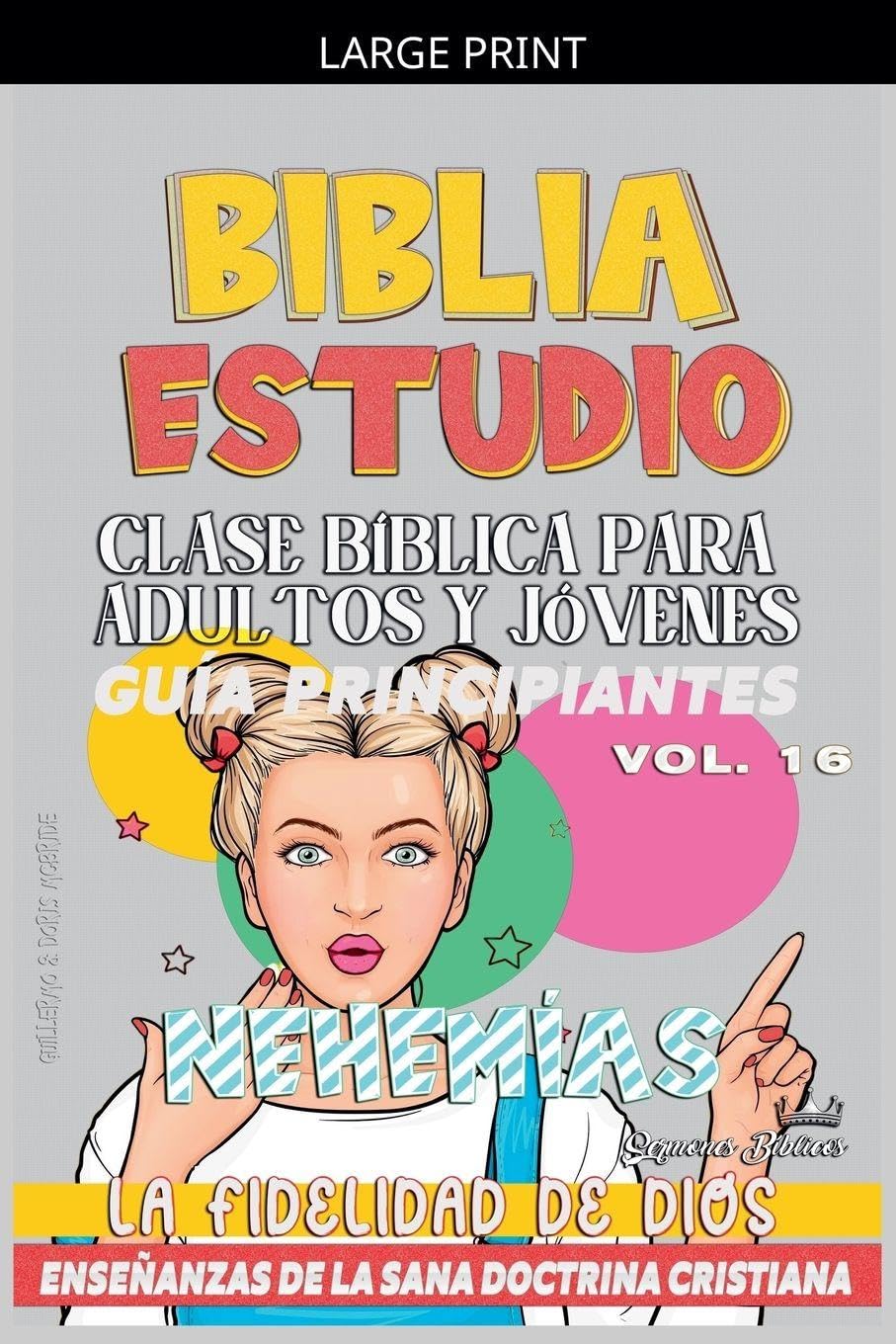 Clase Bíblica para Adultos y Jóvenes: Guía Principiantes: Nehemías: 16 (Clase Bíblica Dominical Para Jóvenes Y Adultos)