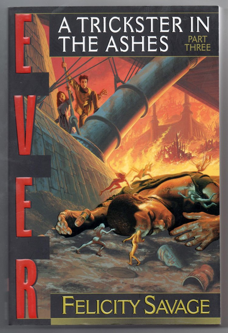 Buy Ever: A Trickster in the Ashes (Ever/Felicity Savage, Pt 3) — BookShops.in