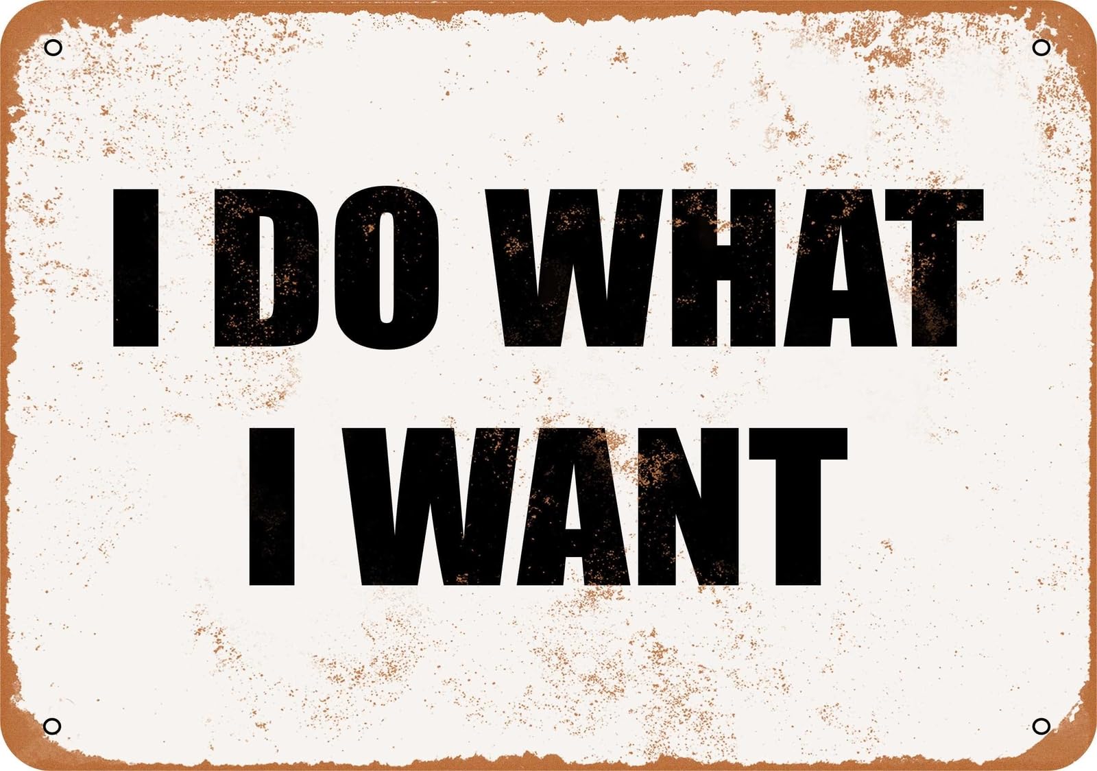 Miaomansenstore Metal Sign - I Do What I Want - Vintage Look Home Decor