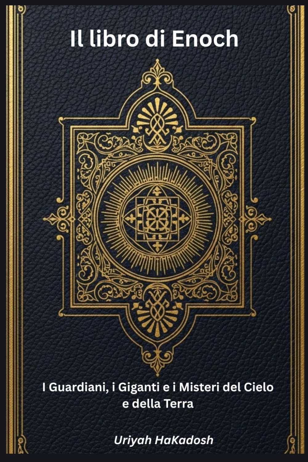 Il libro di Enoch: I Guardiani, i Giganti e i Misteri del Cielo e della Terra
