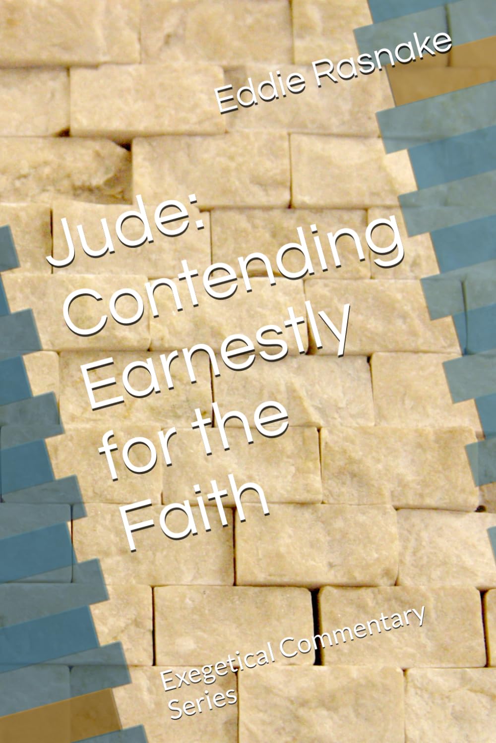 Jude: Contending Earnestly for the Faith (Exegetical Commentary Series)