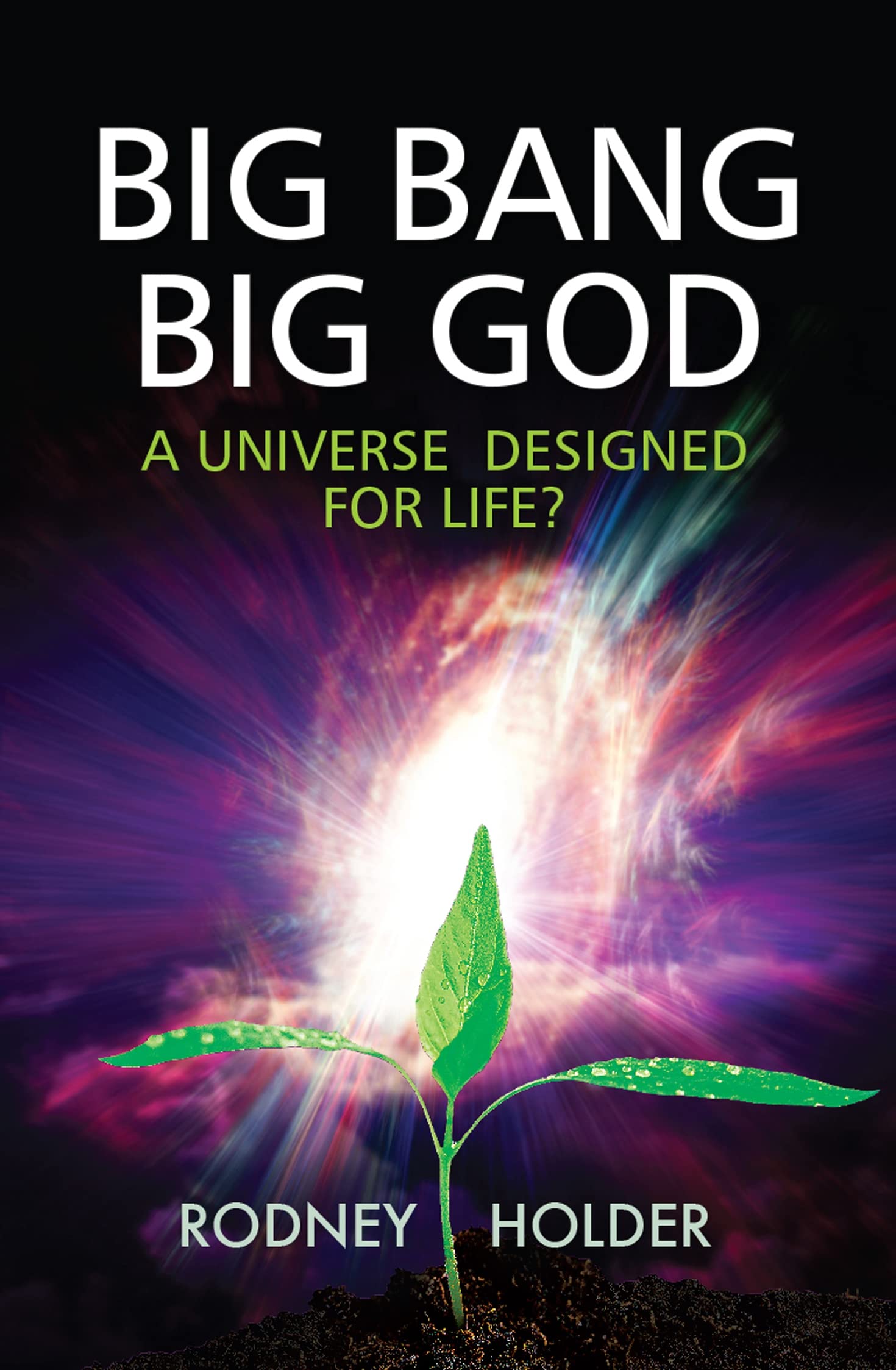 Big Bang Big God by Rodney Holder - 9780745956268