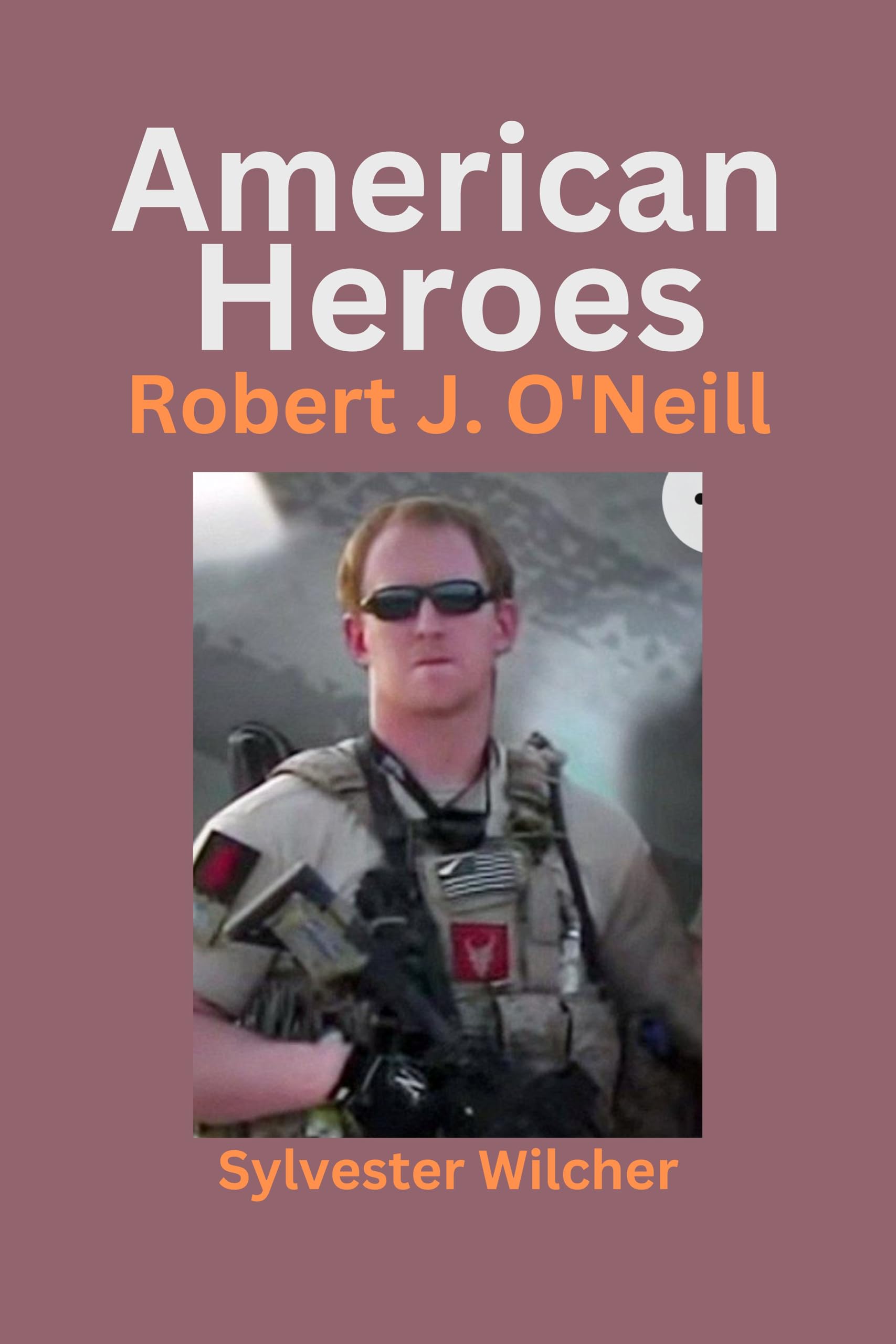 American Heroes: Robert J. O'Neill