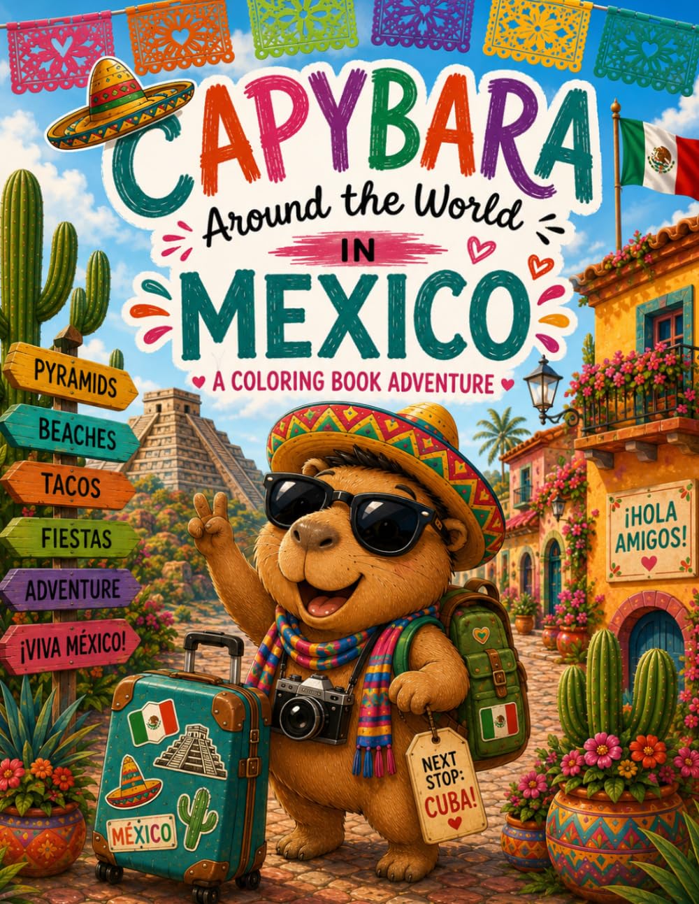 Capybara in Mexico: A Travel Coloring Adventure (Capybara Around the World)