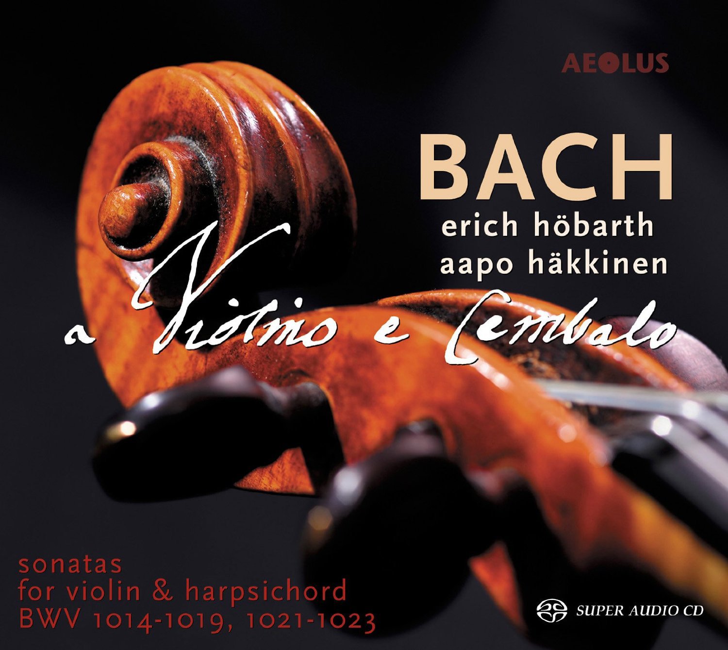 Johann Sebastian Bach: Sonatas for Violin and Harpsichord BWV 1014-1019 & 1021-1023