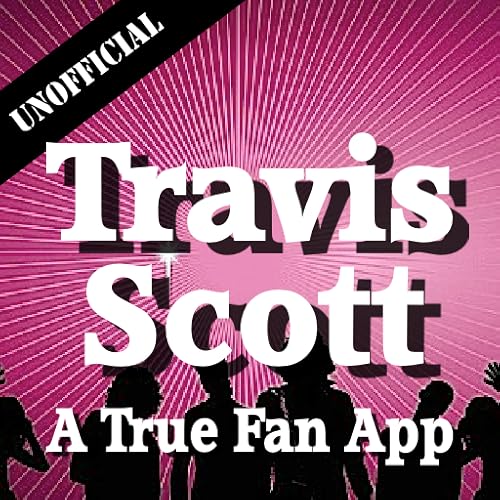 Unofficial Travis Scott Fan App