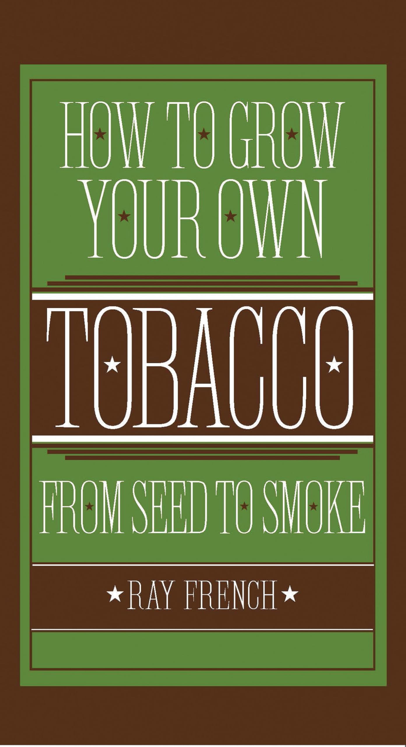 How to Grow Your Own Tobacco from Seed to Smoke