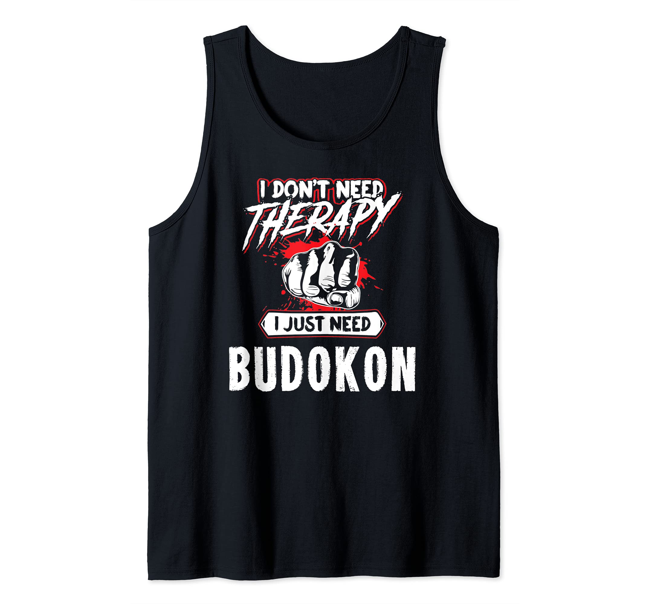 Budokon Design Gift - I Don't Need Therapy! Tank Top