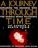 A Journey through Time: Exploring the Universe with the Hubble Space Telescope (Penguin Studio Books)