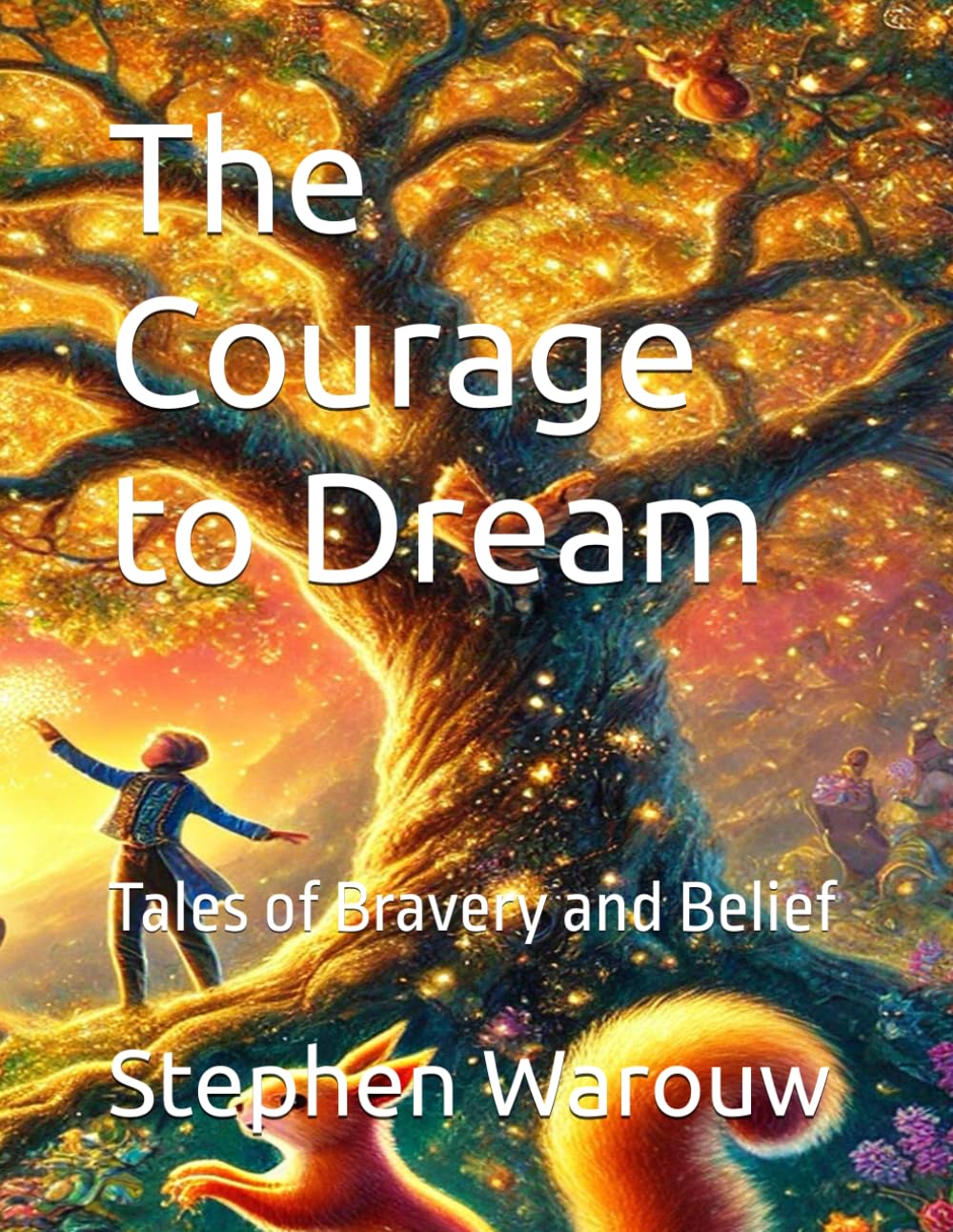 The Courage to Dream: Tales of Bravery and Belief