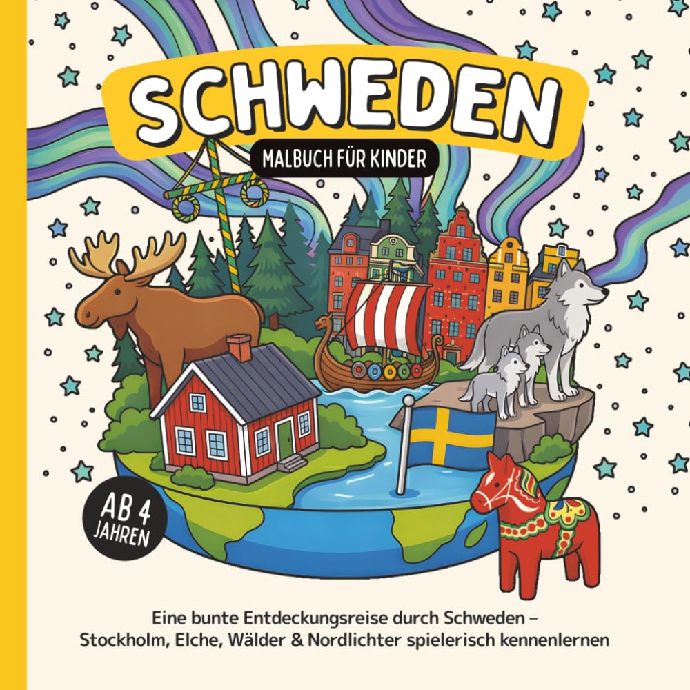 Schweden Malbuch für Kinder ab 4 Jahren: Eine bunte Entdeckungsreise durch Schweden – Stockholm, Elche, Wälder & Nordlichter spielerisch kennenlernen (Länder-Malbücher für Kinder)