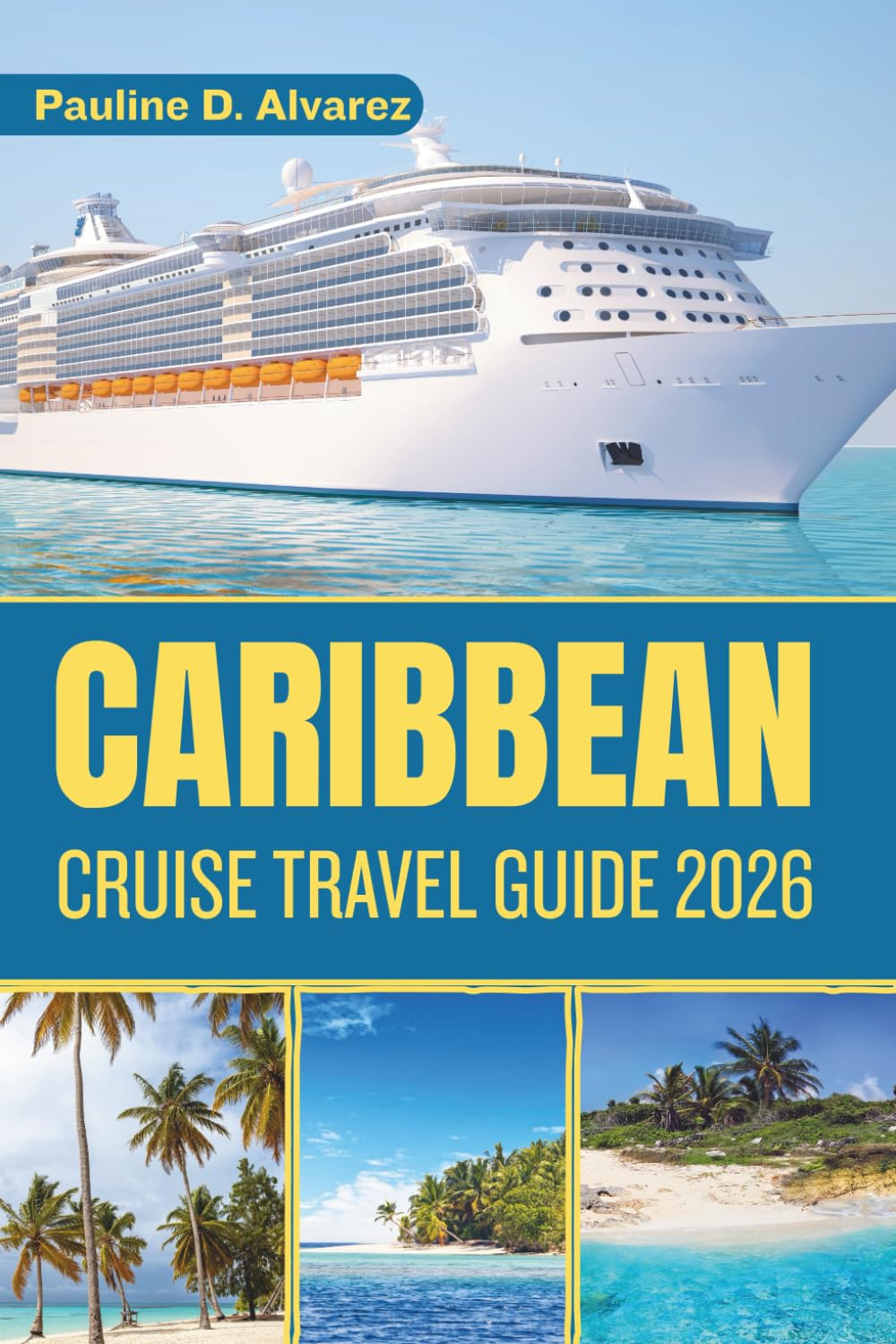 Caribbean Cruise Travel Guide 2026: Discover the Best of Tropical Escapes, Luxe Voyages, and Hidden Gems