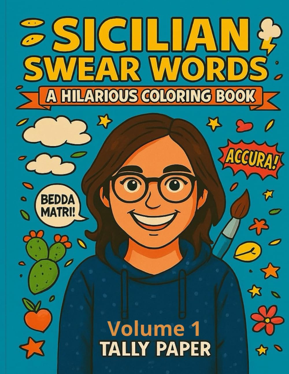 Sicilian Swear Words Coloring Book A Hilarious Adult Coloring Journey Into Sicily’s Funniest Expressions: 80 Authentic Expressions to Relax, Laugh, and Color Your Stress Away