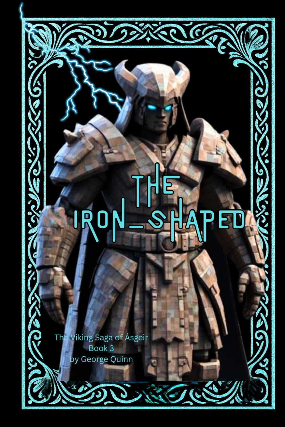THE IRON - SHAPED: A Norse‑inspired epic of ancient guardians, rune magic, and viking clans: 3 (The Viking Saga of Ásgeir)
