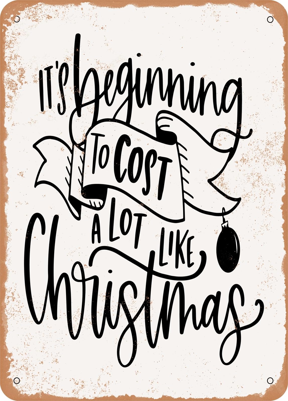 Miaomansenstore Metal Sign - Cost A Lot Like Christmas - Vintage Rusty Look Home Decor