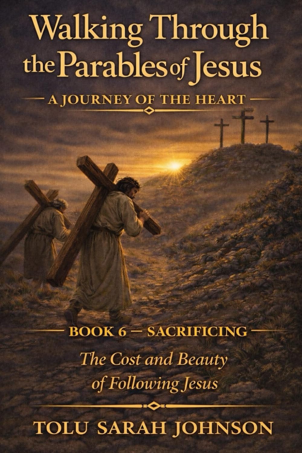 Sacrificing: The Cost and Beauty of Following Jesus (Walking Through the Parables of Jesus)