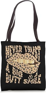 Never Trust A Big Butt & A Smile Cheetah Print Funny Tote Bag