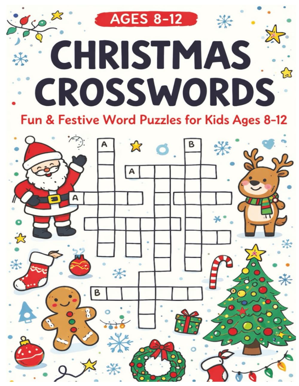 CHRISTMAS CROSSWORDS PUZZLES: Fun & Festive Word Puzzles for Kids Ages 8–12