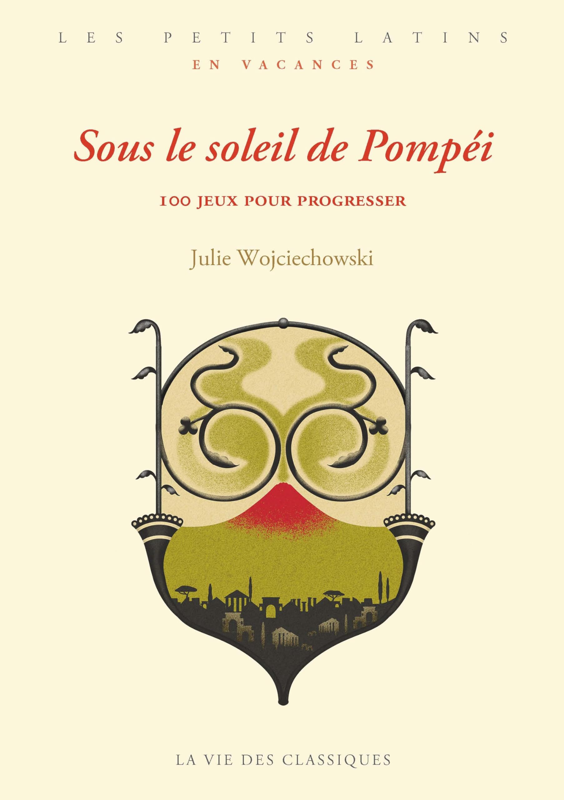 Sous le soleil de Pompéi: 100 jeux pour progresser