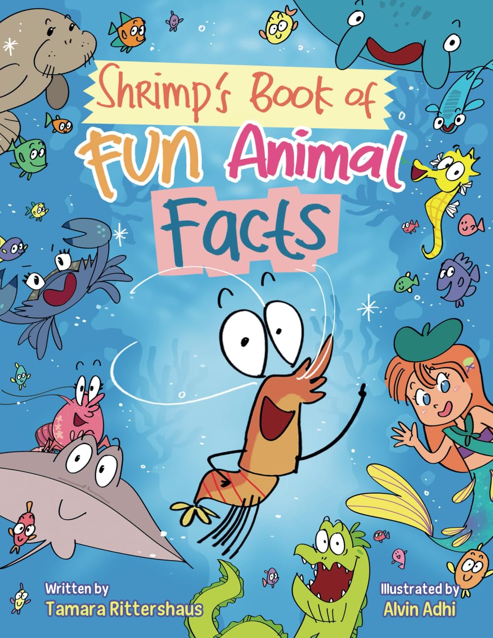 Shrimp's Book of Fun Animal Facts: An Early Reader for Kids to Laugh and Learn about the Sea Creatures from Mermaid Reef!