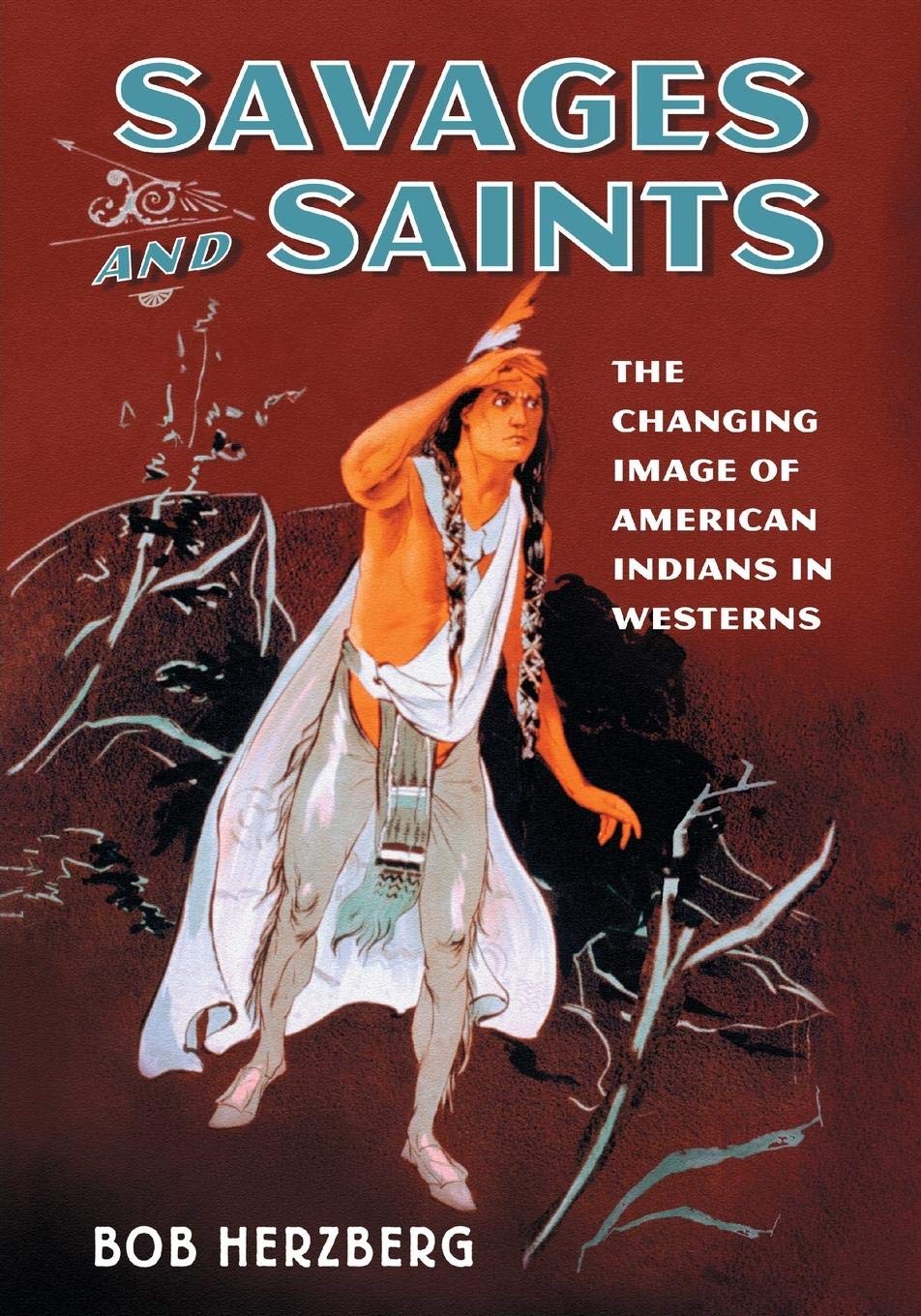 American Indians in Westerns : analyse historique du livre Savages and Saints