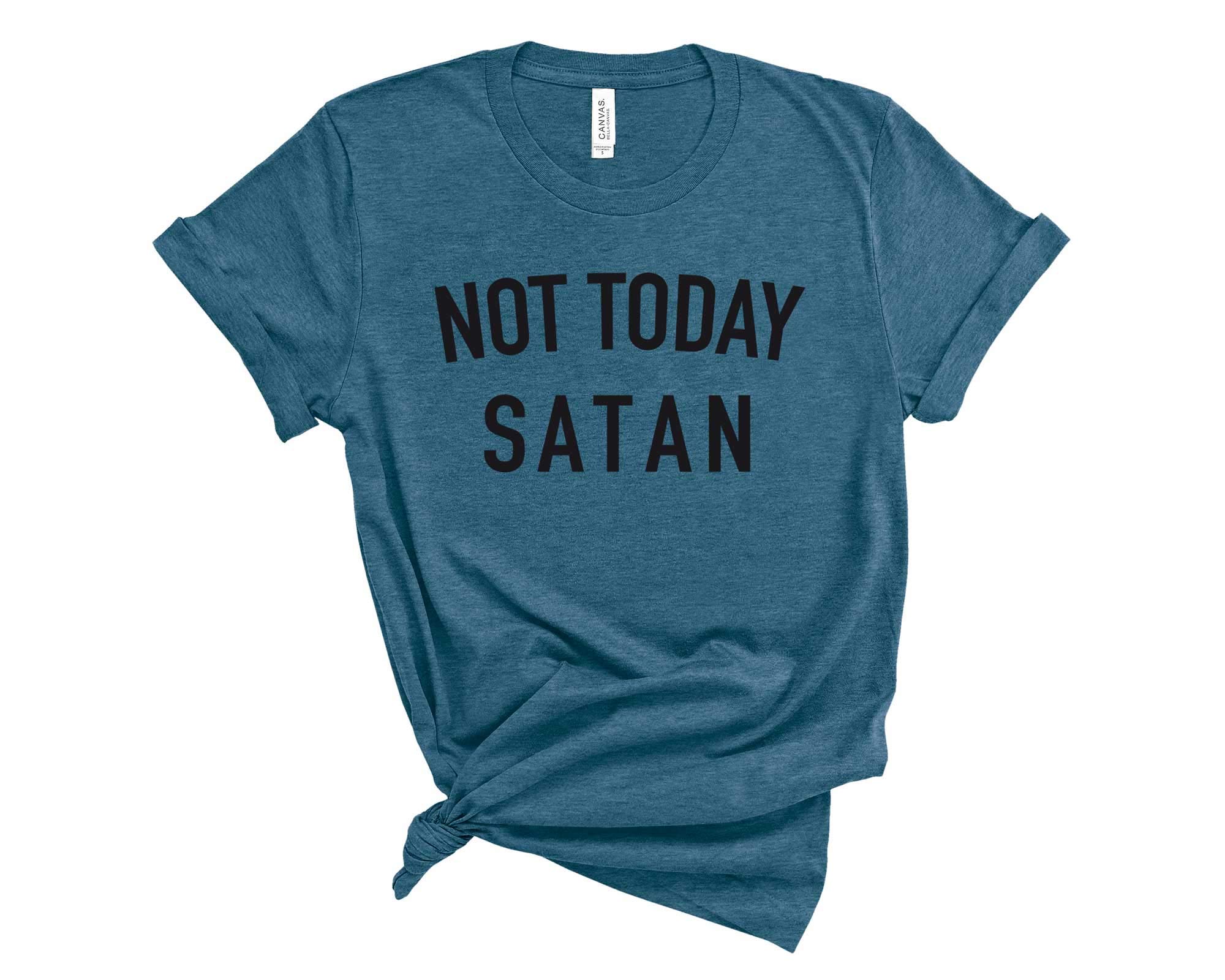 Not Today Satan Shirt. Funny Unisex T-Shirt. Men's T-Shirt. Women's Shirt. - Blue - XXL
