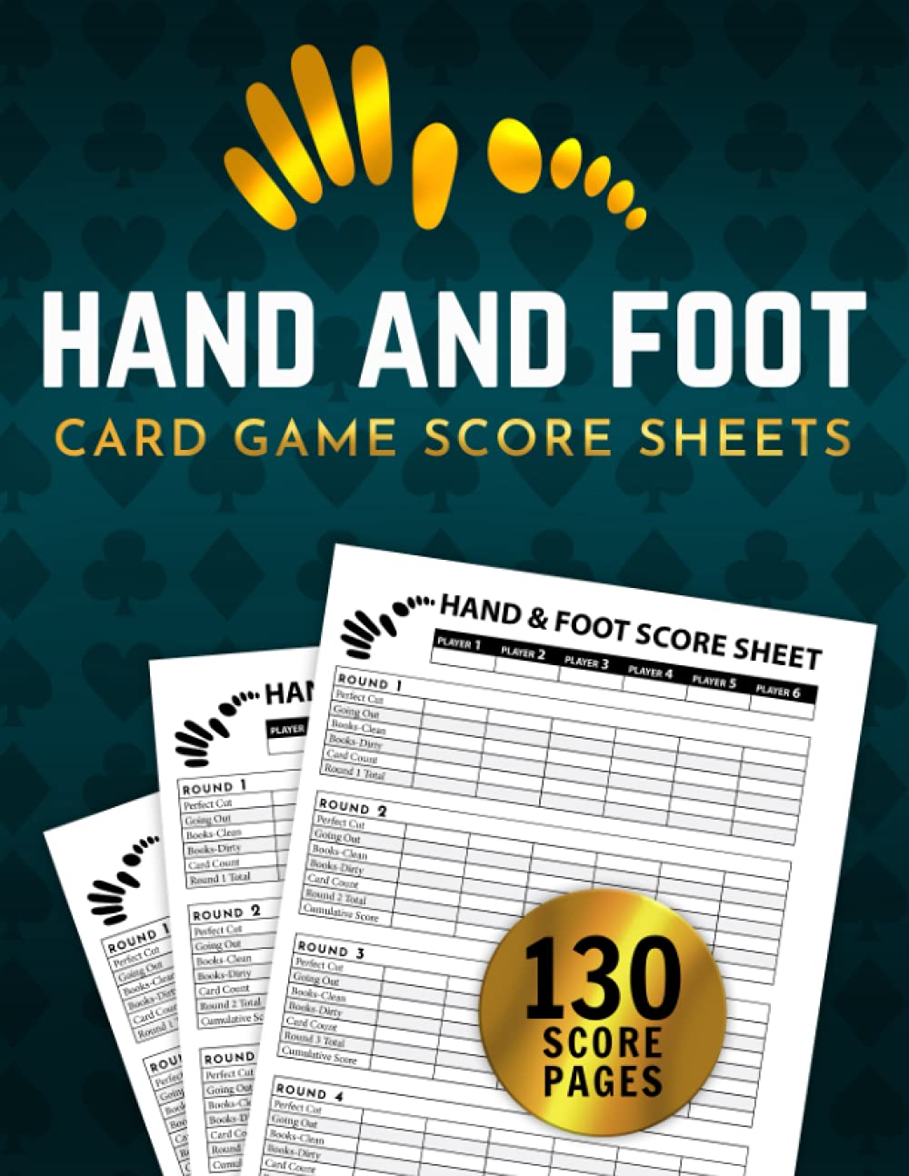 Hand and Foot Card Game Score Sheets: 130 Hand & Foot Canasta Scoring Pages, Scorebook for Hand an Foot, Large Size Score Recording Notebook, Perfect Gift for Players