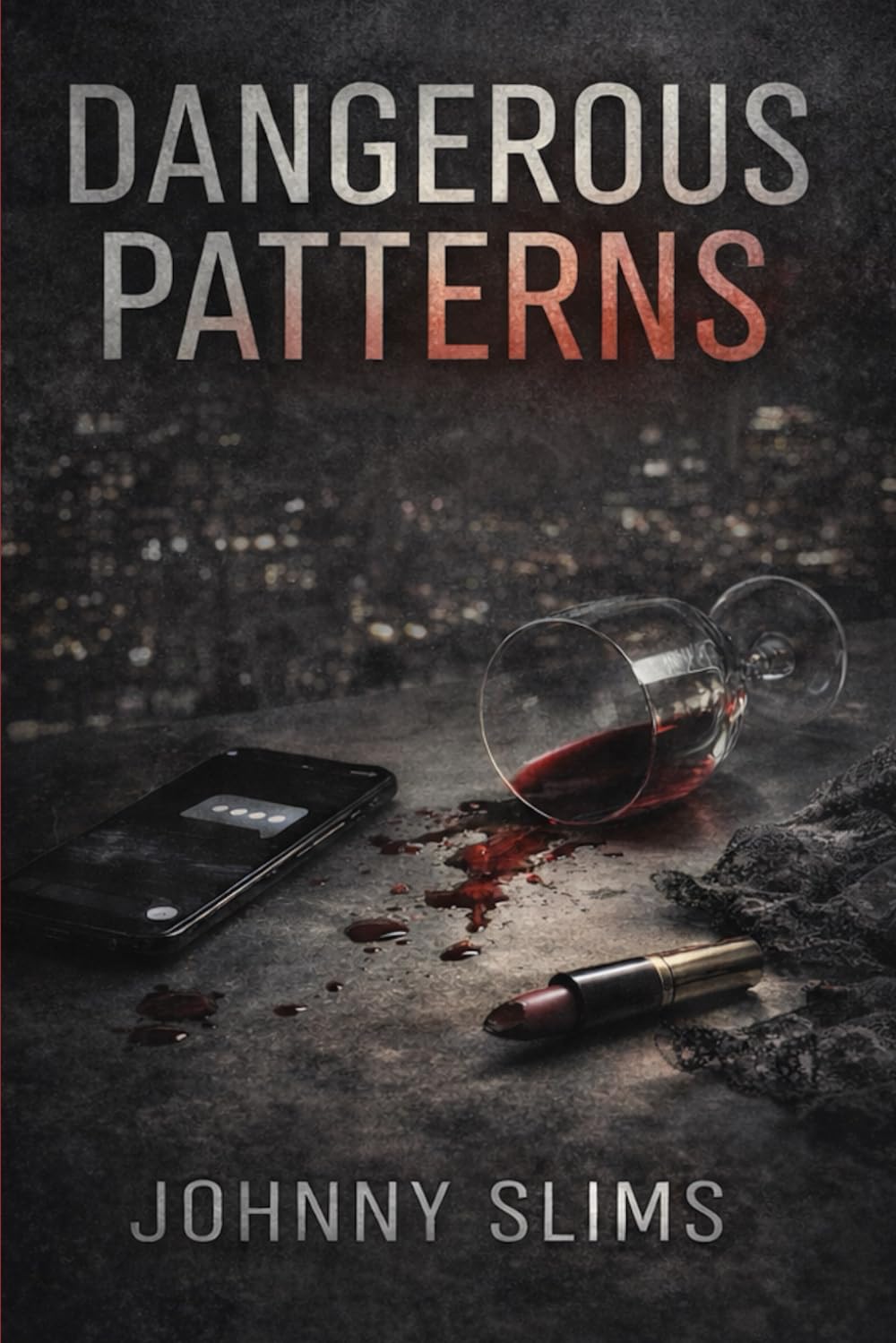 Dangerous Patterns: Obsession, Secrets, and the Crime Between Them (The Architect Files)