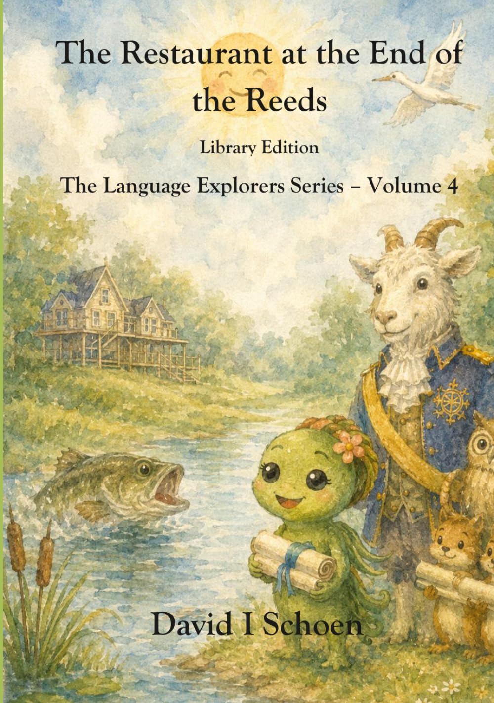 The Restaurant at the End of the Reeds - Library Edition: The Language Explorers Series - Volume 4 - Time (The Language Explorer Series - Library Editions - Full Color Hardcovers and Paperbacks)