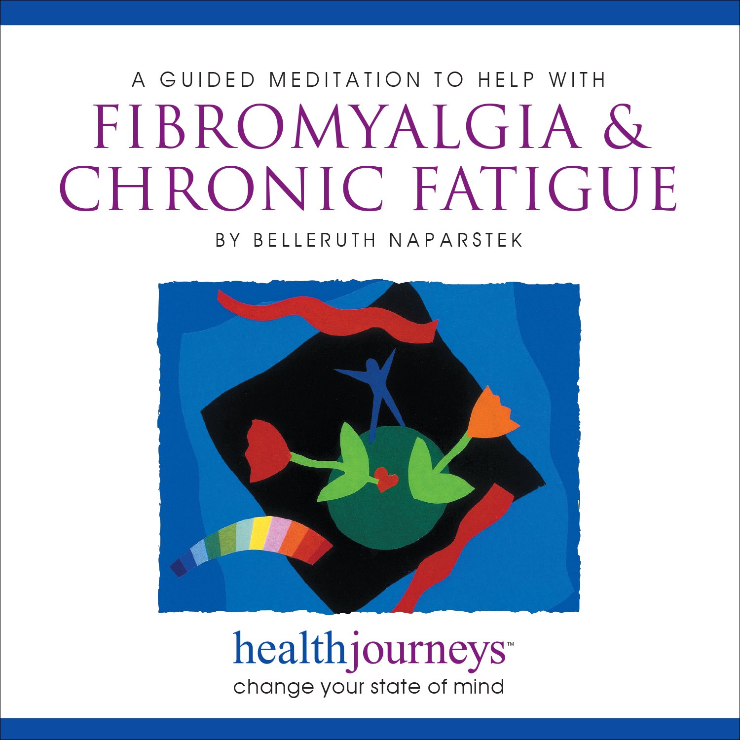 A Meditation to Help With Fibromyalgia & Chronic Fatigue [Audio CD] Naparstek, Belleruth