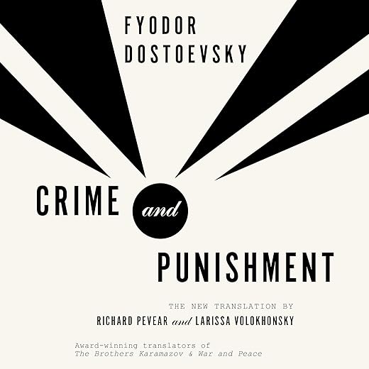 Crime and Punishment: The New Translation by Richard Pevear and Larissa Volokhonsky
