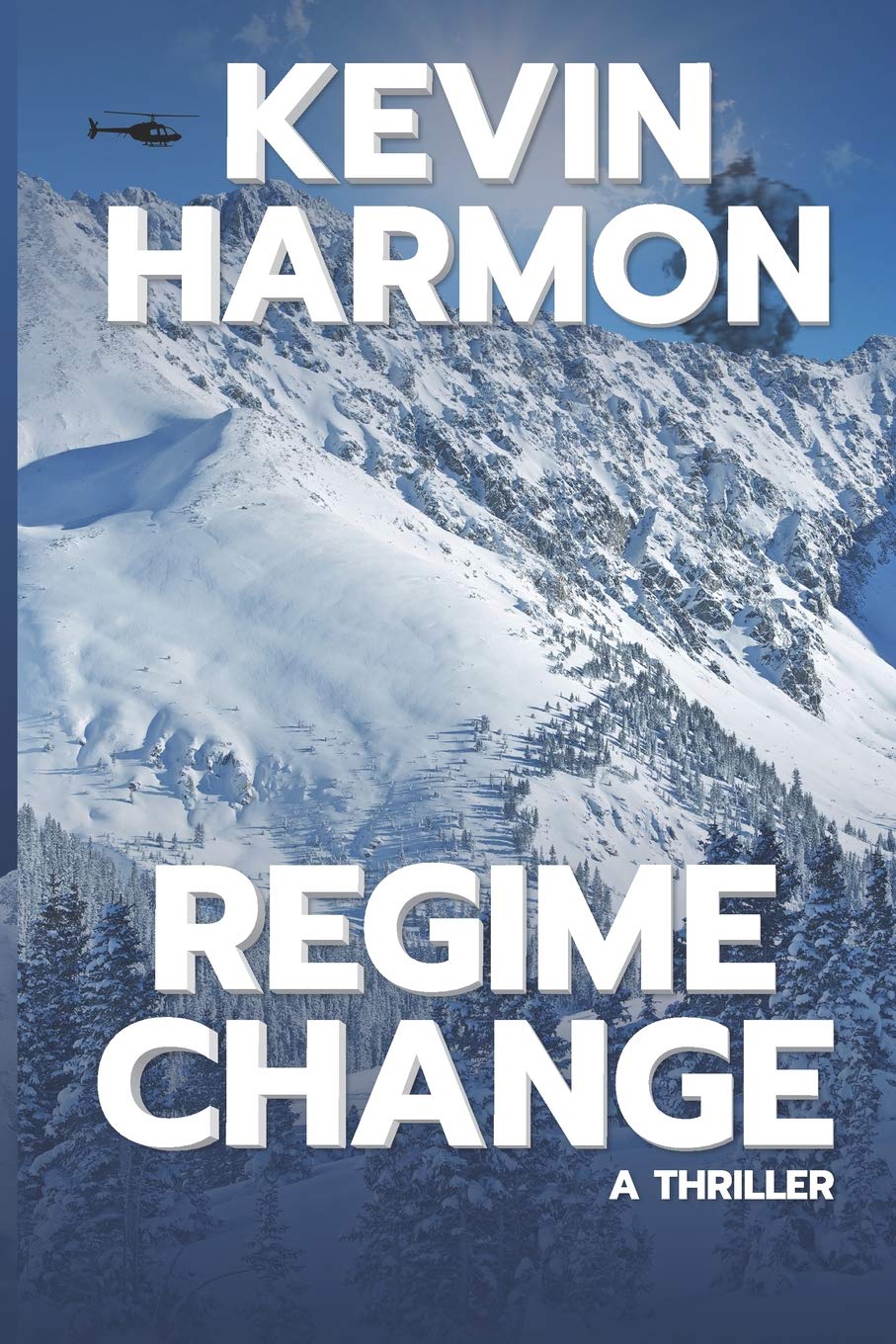 Regime Change: A Thriller (Michael Cavanaugh Book 2)