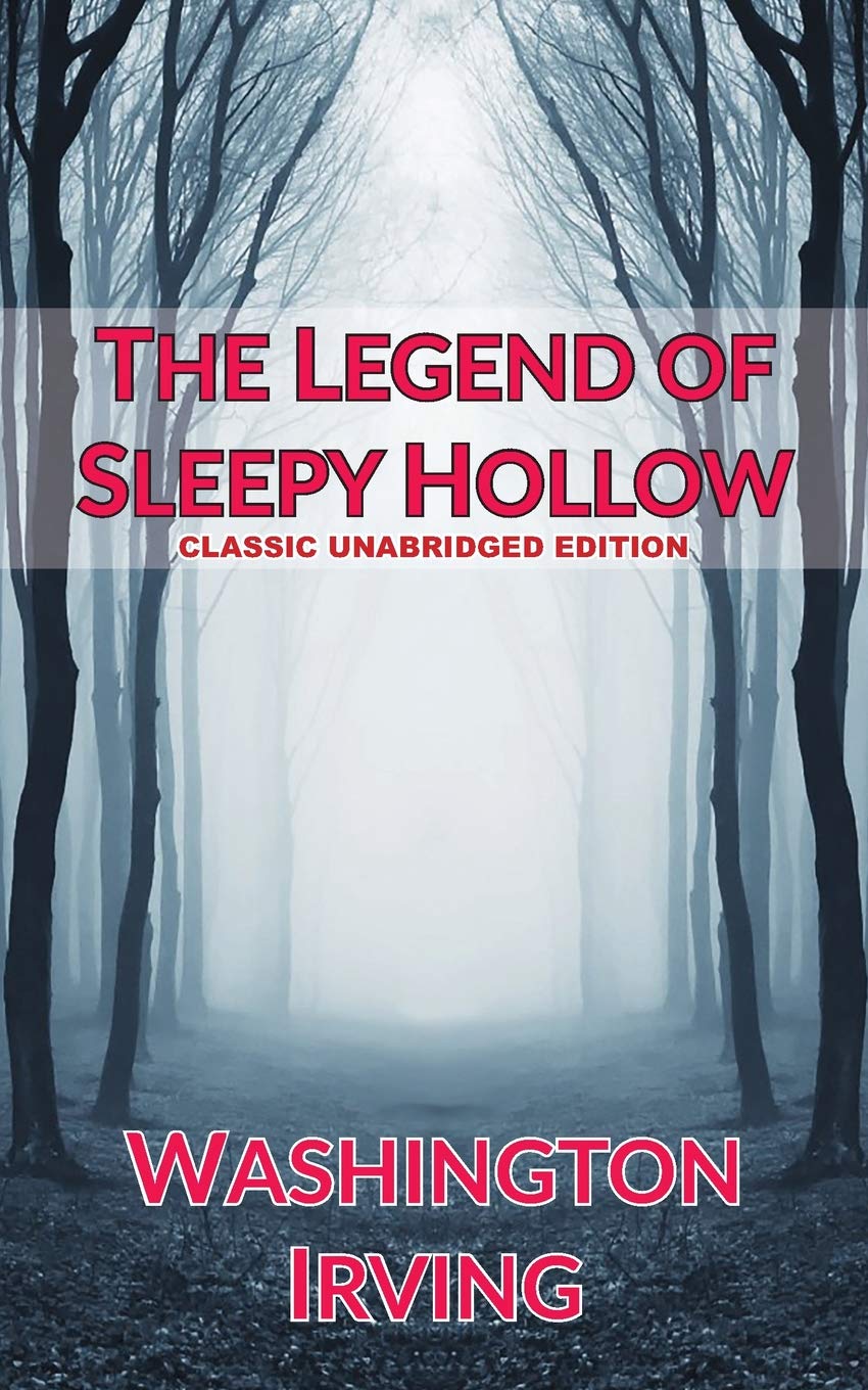 The Legend of Sleepy Hollow: Classic Unabridged Edition