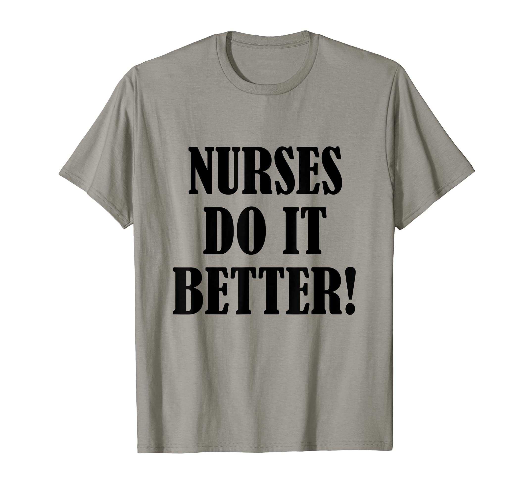 Nurses Do It Better (black) T-Shirt
