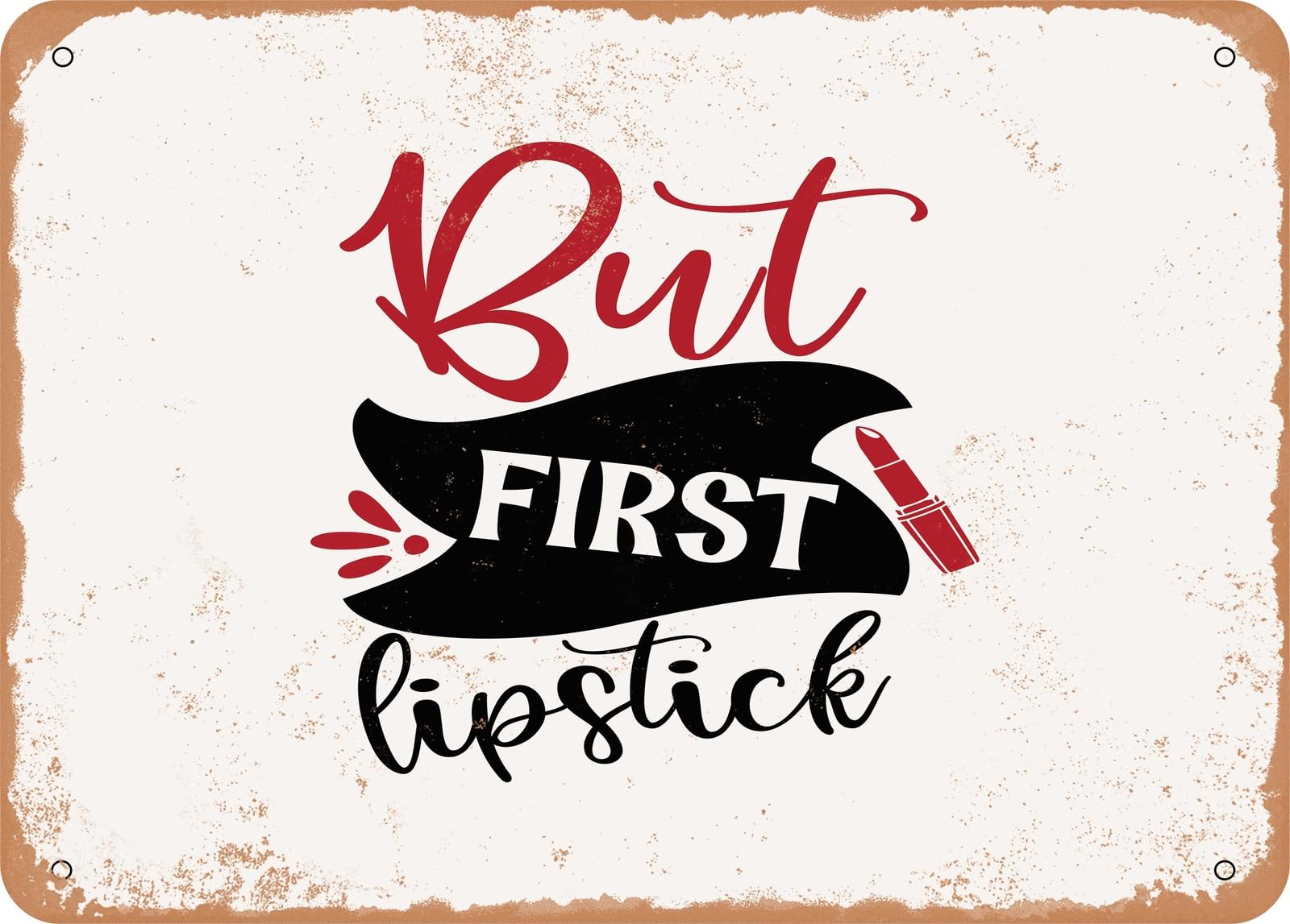 Metal Sign - But First Lipstick - Vintage Look Sign home decor