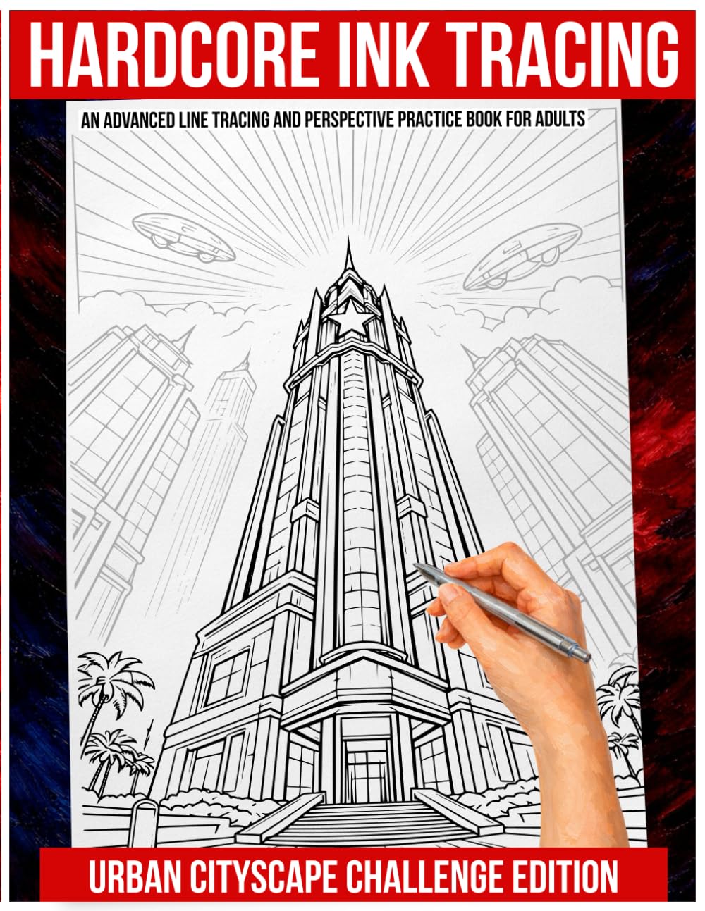 Hardcore Ink Tracing: Urban Cityscape Challenge Edition: An Advanced Line Tracing and Perspective Practice Book for Adults