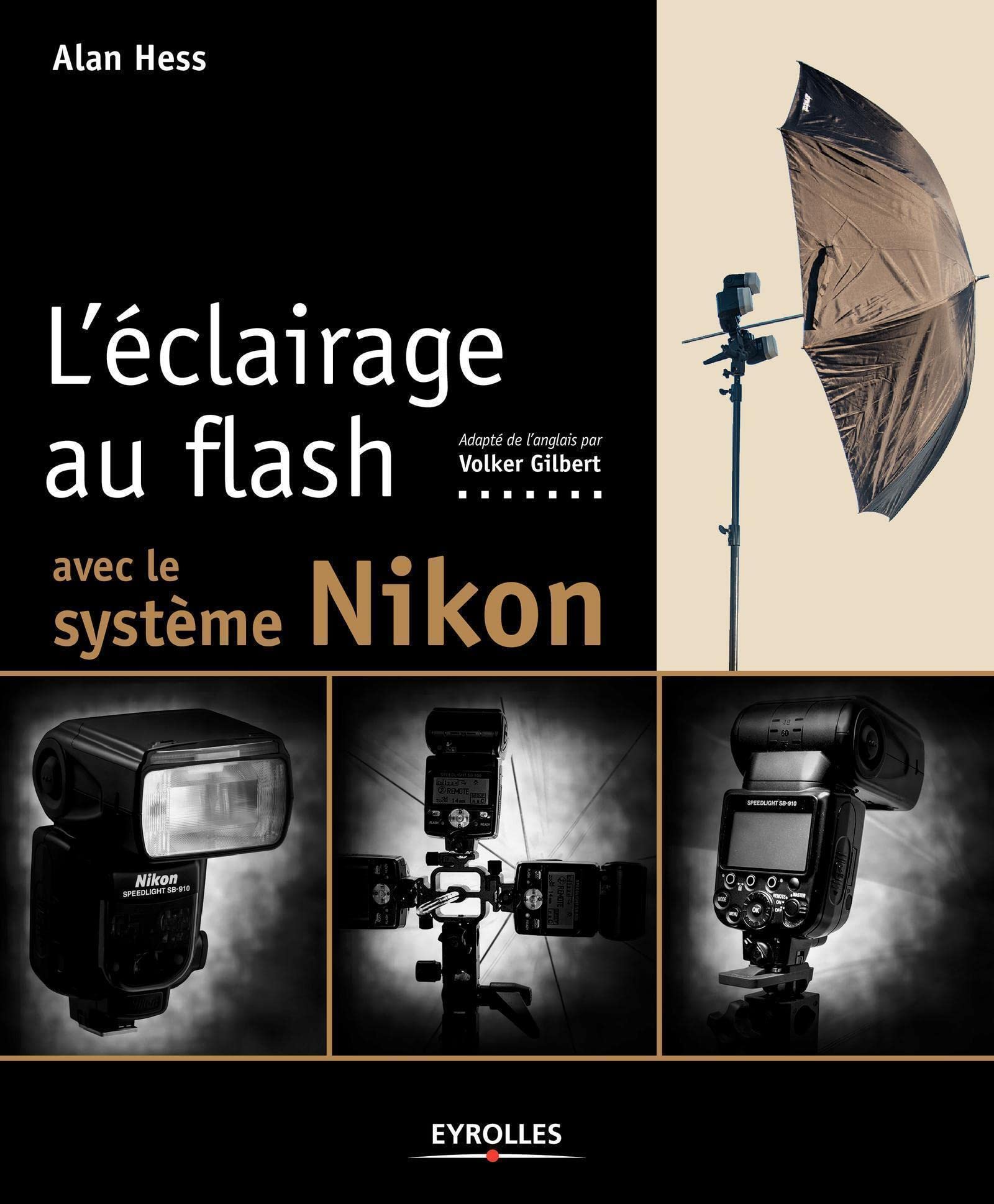 L'éclairage au flash avec le système Nikon : manuel photo et guide flash cobra speedlight