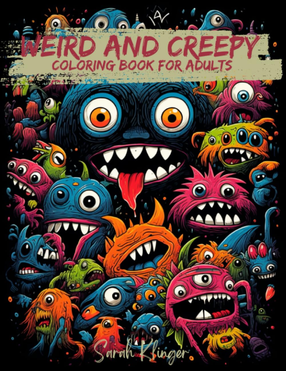Weird and Creepy Coloring Book for Adults: Eerie faces and monster doodles